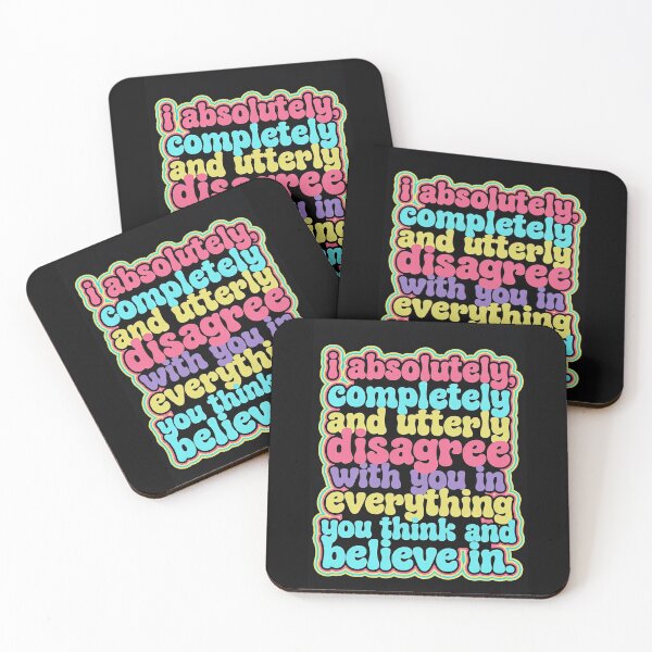 Item preview, I Completely and Utterly Disagree With Everything You Believe | Funny Quote designed and sold by Amber Sky Creations.