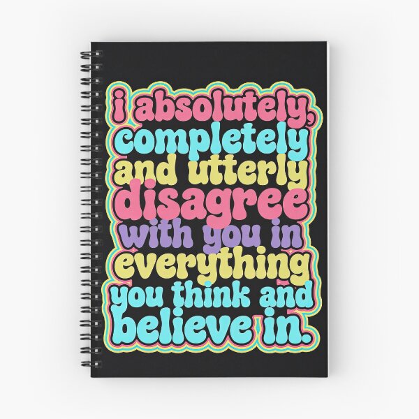 Item preview, I Completely and Utterly Disagree With Everything You Believe | Funny Quote designed and sold by Amber Sky Creations.
