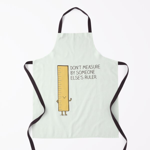 Item preview, Don't measure by someone else's ruler designed and sold by Milkyprint.