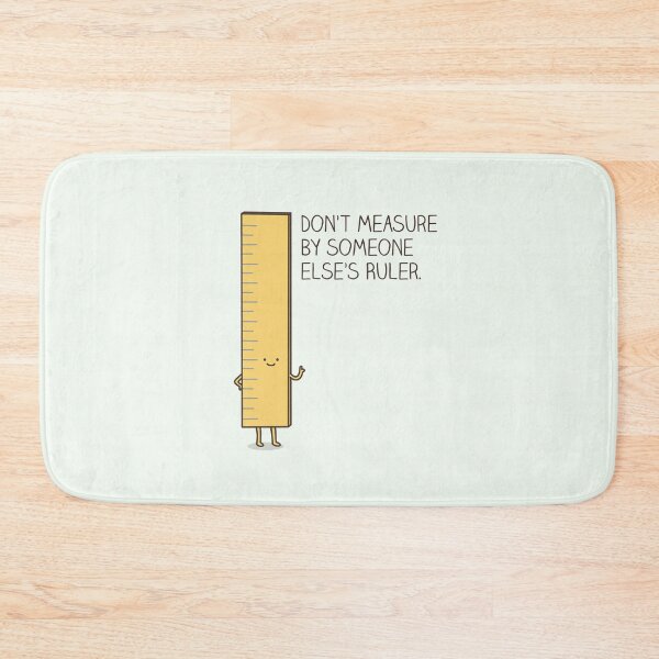 Item preview, Don't measure by someone else's ruler designed and sold by Milkyprint.