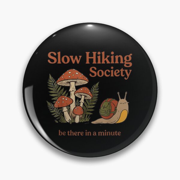 Item preview, Slow Hiking Society Be There In A Minute Hiker Nature Outdoors Explorer designed and sold by LASTIQUE-dd.