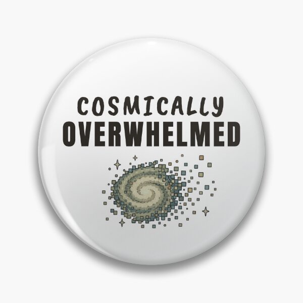 Item preview, Cosmically Overwhelmed – Anxiety Humor Quote designed and sold by ChernotytskaArt.