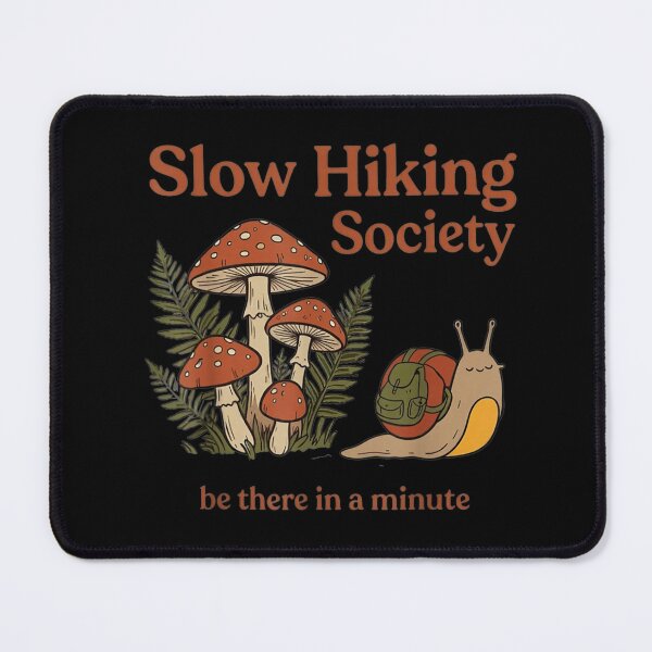 Item preview, Slow Hiking Society Be There In A Minute Hiker Nature Outdoors Explorer designed and sold by LASTIQUE-dd.