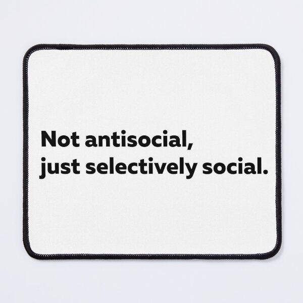 Item preview, Not Antisocial Just Selectively Social Funny Quote Sticker designed and sold by StikerChuns.
