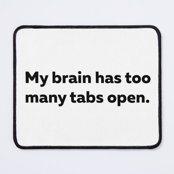 Item preview, My Brain Has Too Many Tabs Open Sticker designed and sold by StikerChuns.