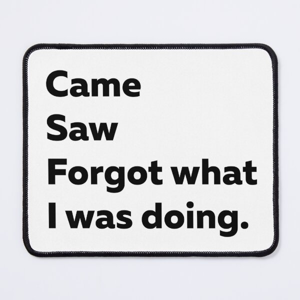 Item preview, Came Saw Forgot What I Was Doing Funny Sticker designed and sold by StikerChuns.