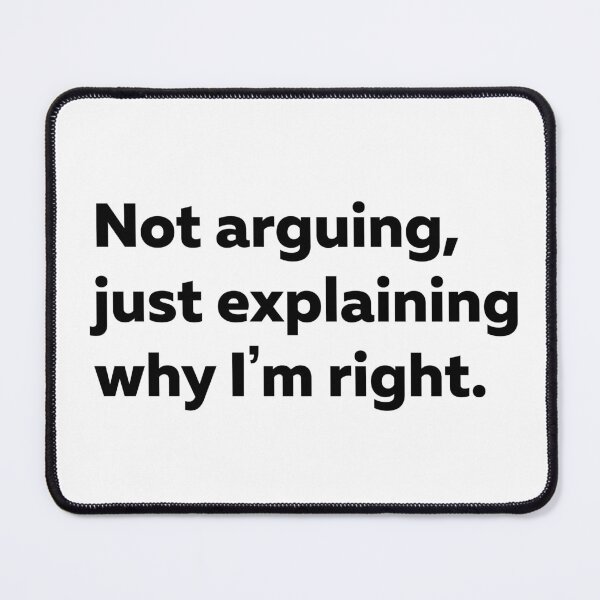 Item preview, Not Arguing Just Explaining Why Im Right Sticker designed and sold by StikerChuns.