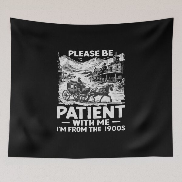 Item preview, Please be patient with me I'm from the 1900s designed and sold by Gbriel3.