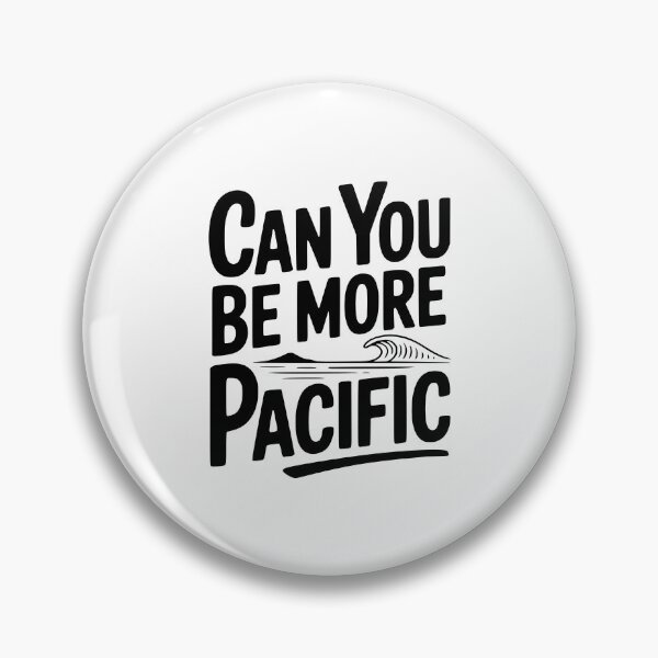 Item preview, Can You Be More Pacific designed and sold by Frank Ring.