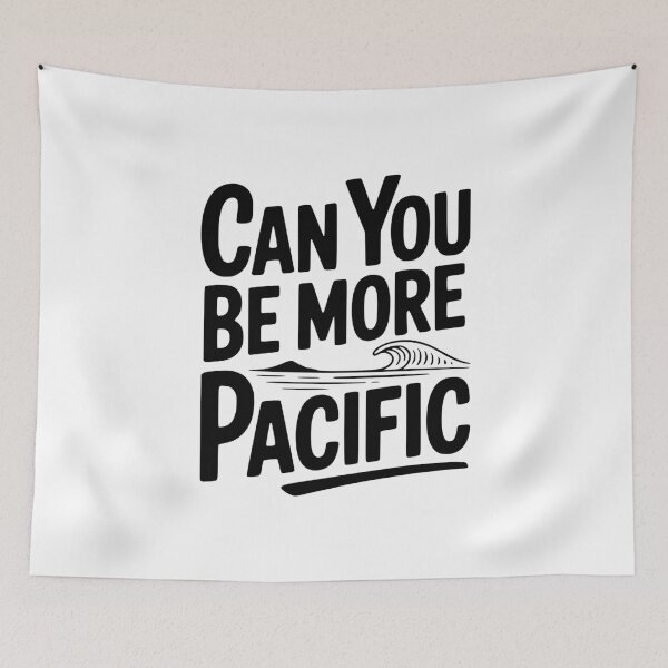 Item preview, Can You Be More Pacific designed and sold by Frank Ring.