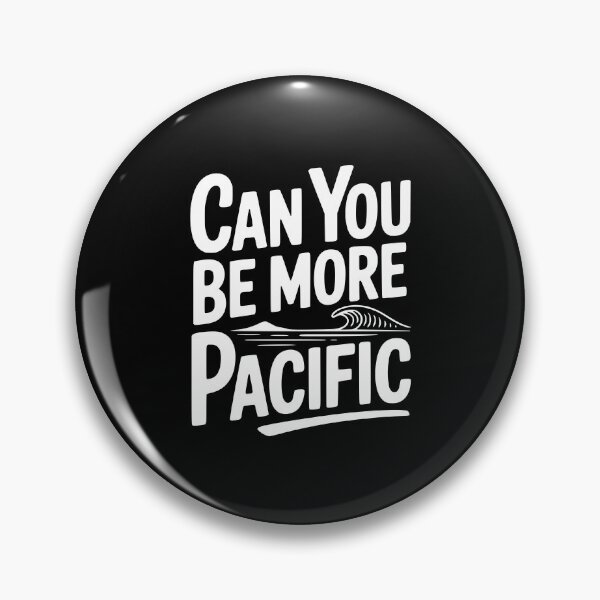 Item preview, Can You Be More Pacific designed and sold by Frank Ring.