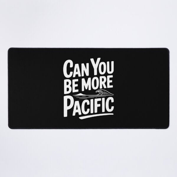 Item preview, Can You Be More Pacific designed and sold by Frank Ring.