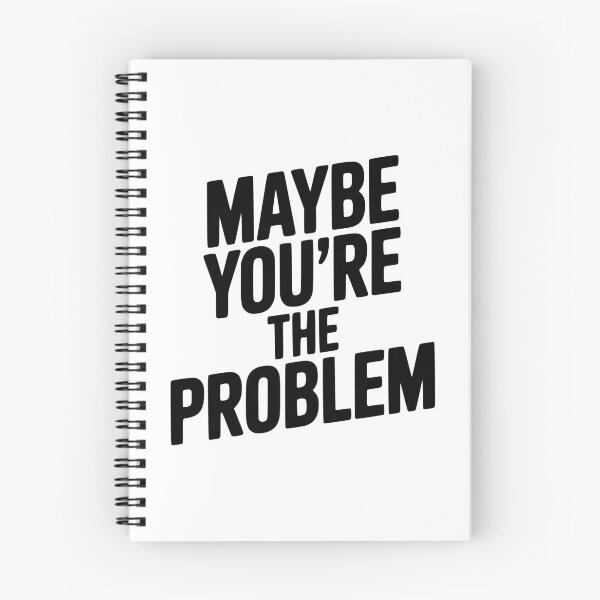 Item preview, Maybe You're The Problem designed and sold by Frank Ring.