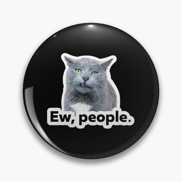 Item preview, Ew People Funny Cat Meme Sticker designed and sold by StikerChuns.