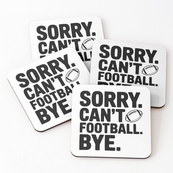 Item preview, Sorry. Can't. Football. Bye. designed and sold by Frank Ring.