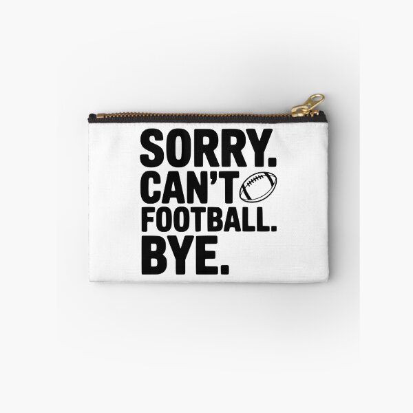 Item preview, Sorry. Can't. Football. Bye. designed and sold by Frank Ring.
