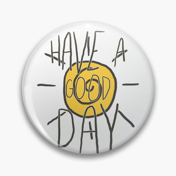 Item preview, have a good day designed and sold by sehrishsunrise.