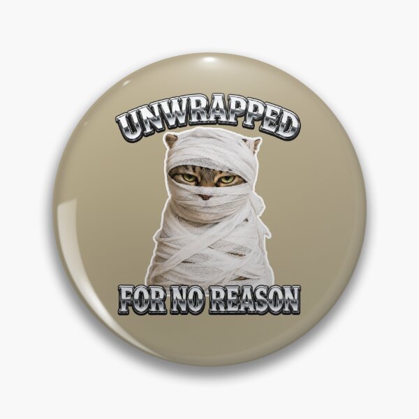 Item preview, Mummy Cat Unwrapped For No Reason" designed and sold by BoringClothes .
