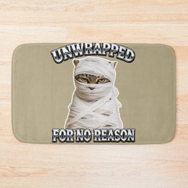 Item preview, Mummy Cat Unwrapped For No Reason" designed and sold by BoringClothes .