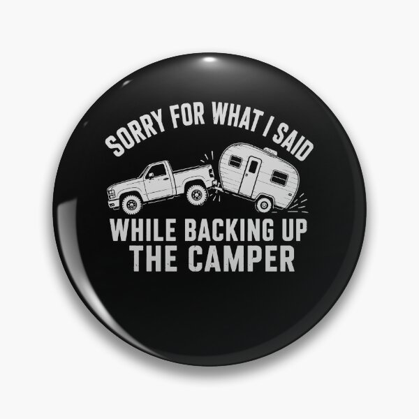 Item preview, Sorry For What I Said While Backing Up The Camper designed and sold by 365CarMods Official.