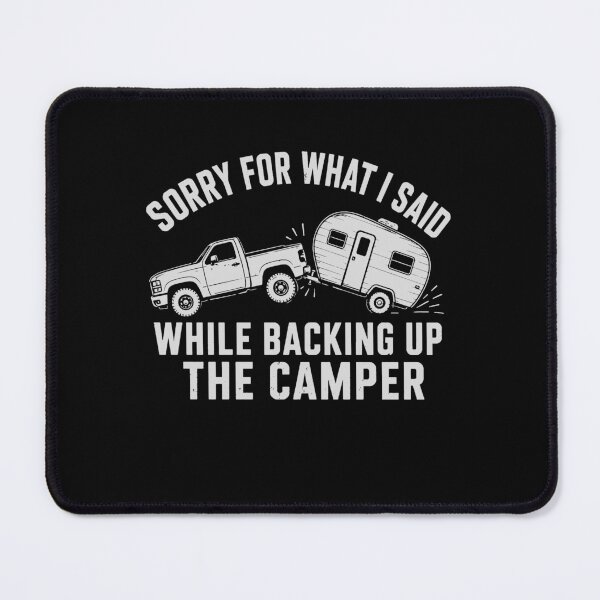 Item preview, Sorry For What I Said While Backing Up The Camper designed and sold by 365CarMods Official.
