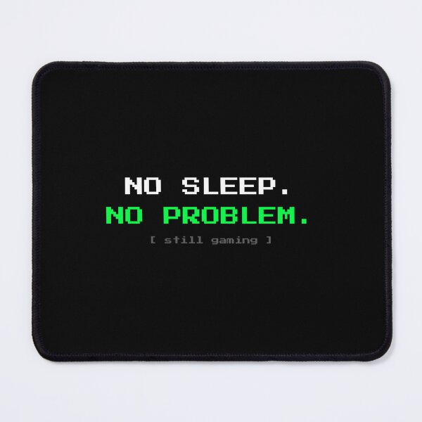 Item preview, No Sleep No Problem Gamer Night Owl designed and sold by SmokBreakStudio.