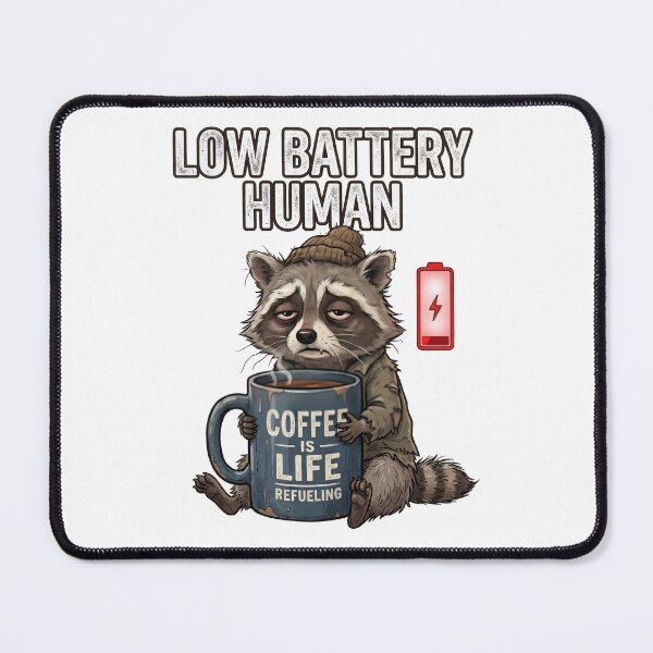 Item preview, Low Battery Human Funny Raccoon Coffee Lover Design designed and sold by PlumArtDesign.