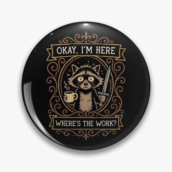 Item preview, Okay Im Here Wheres The Work Funny Raccoon designed and sold by pixeptional.