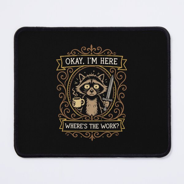 Item preview, Okay Im Here Wheres The Work Funny Raccoon designed and sold by pixeptional.