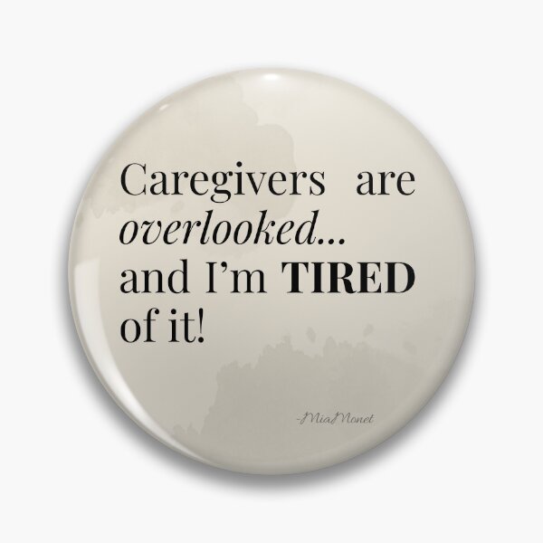 Item preview, Caregivers Are Overlooked And Tired designed and sold by Timia Williams.