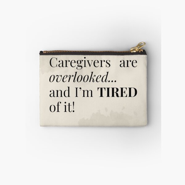 Item preview, Caregivers Are Overlooked And Tired designed and sold by Timia Williams.