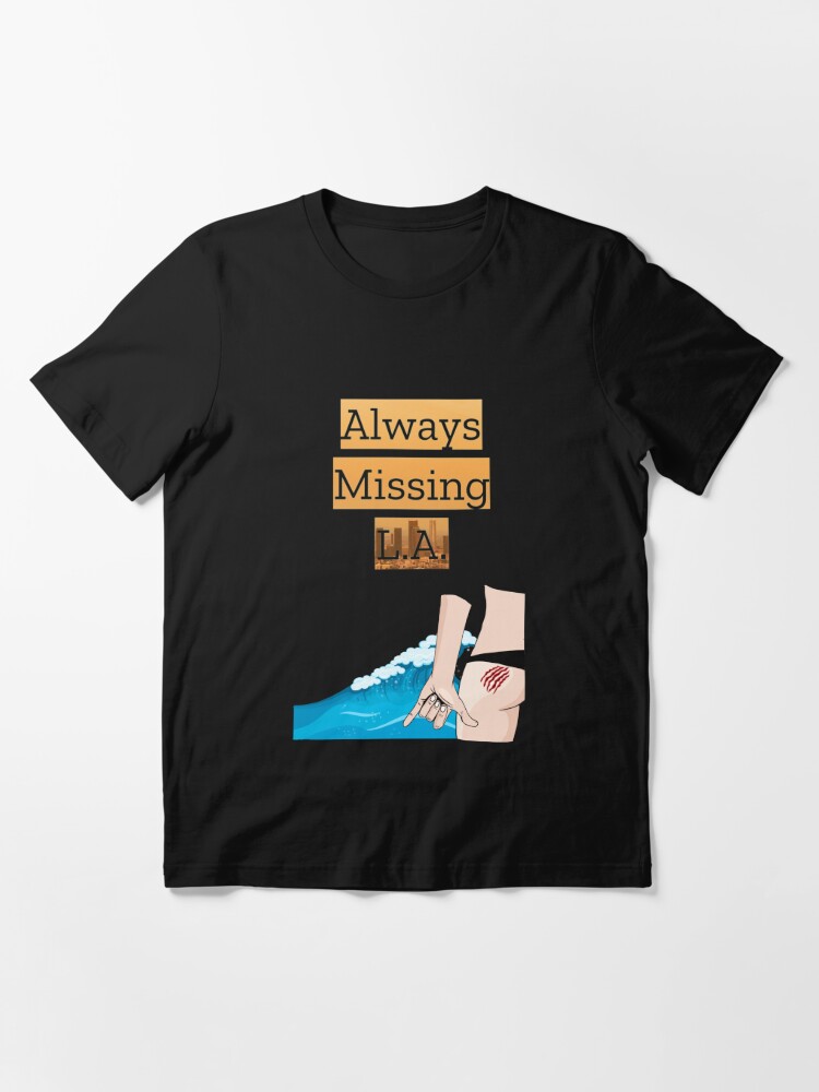 Always Missing L.A. Love Los Angeles Surfing Shaka Tee Shirt Essential T- Shirt for Sale by IKOK