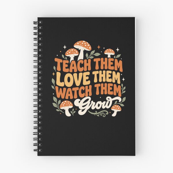 Item preview, Teach Them Love Them Watch Them Grow Design designed and sold by margamPagenberg.