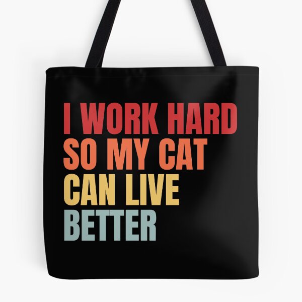 Item preview, I work hard so my cat can live better designed and sold by Dondonmart.