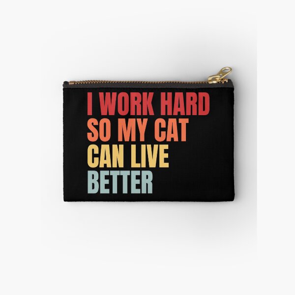 Item preview, I work hard so my cat can live better designed and sold by Dondonmart.