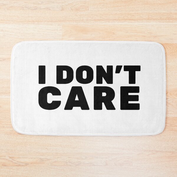 Item preview, I Don't Care – Bold Typography Statement  designed and sold by TheLordsofD.