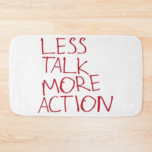 Item preview, Less Talk More Action designed and sold by kinpirks.