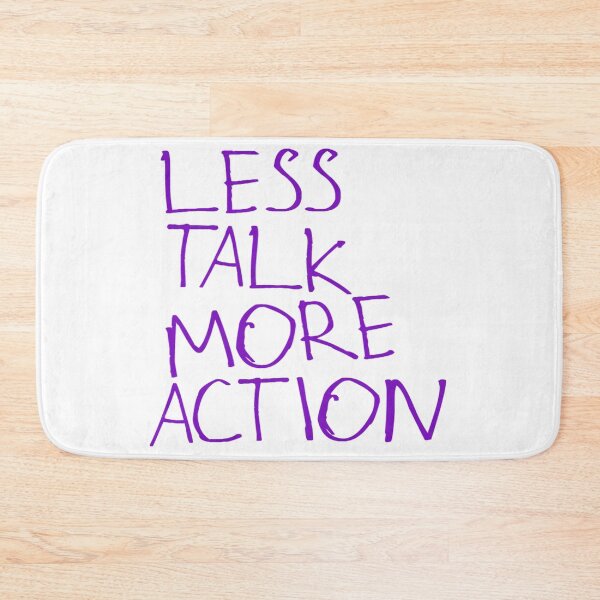 Item preview, Less Talk More Action designed and sold by kinpirks.