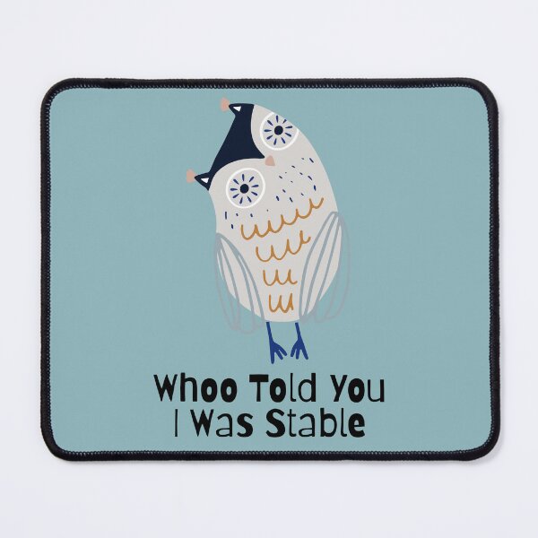 Item preview, Funny Unstable Women Gift Cotton T-Shirt, Whoo Told You I Was Stable Sassy Owl Tee, Unique Mental Health Humor Shirt designed and sold by ZenfiniteDesign.