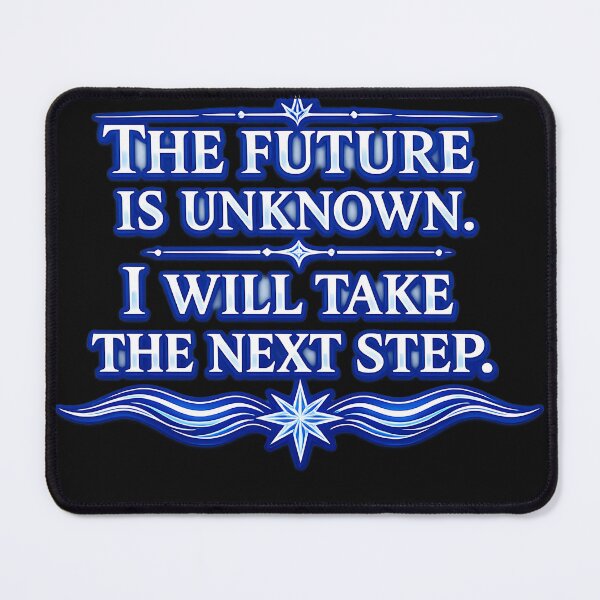 Item preview, The future is unknown. I will take the next step. designed and sold by MaxDreamsArt.