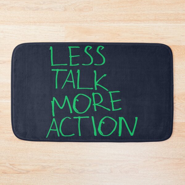 Item preview, Less Talk More Action designed and sold by kinpirks.
