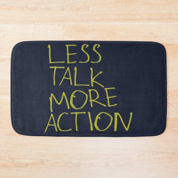 Item preview, Less Talk More Action designed and sold by kinpirks.