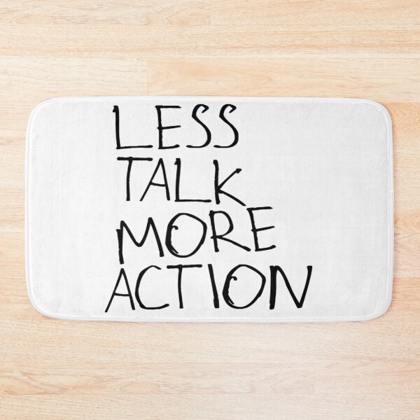 Item preview, Less Talk More Action designed and sold by kinpirks.