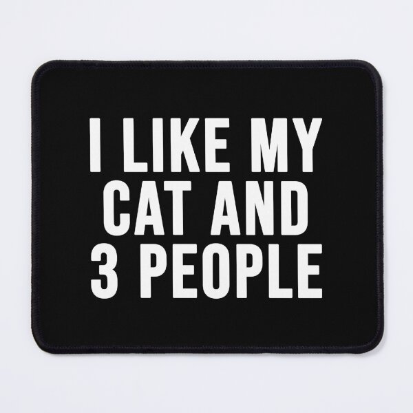 Item preview, I Like My Cat and 3 People designed and sold by thebigleebowski.