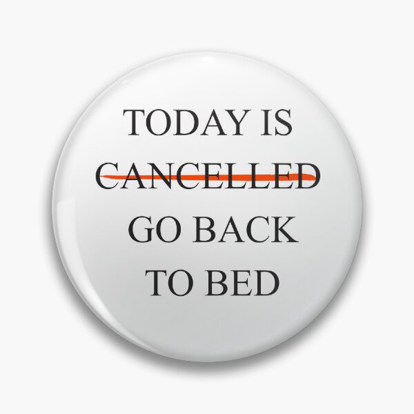 Item preview, Today Is Cancelled Go Back To Bed- Tshirt designed and sold by RteesStudio.