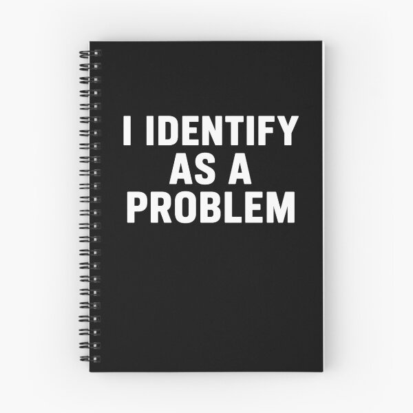 Item preview, I Identify As A Problem Funny Sarcastic Quote designed and sold by margamPagenberg.