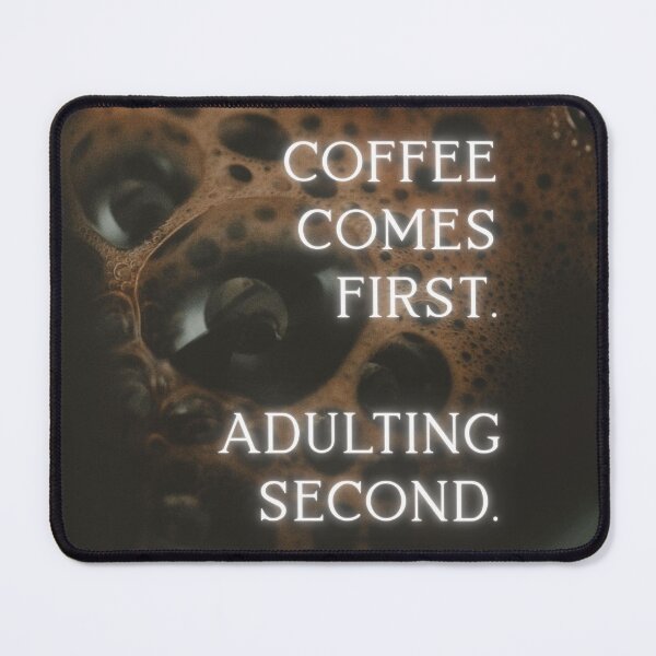Item preview, Coffee comes first. Adulting second. designed and sold by Niutown.