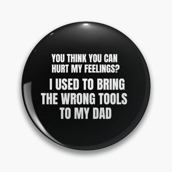 Item preview, You Think You Can Hurt My Feelings I Used to Bring The Wrong designed and sold by ZACK ART.