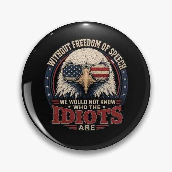 Item preview, Without Freedom Of Speech We Wouldn'T Know Who The Idiots Are designed and sold by clothesy7.