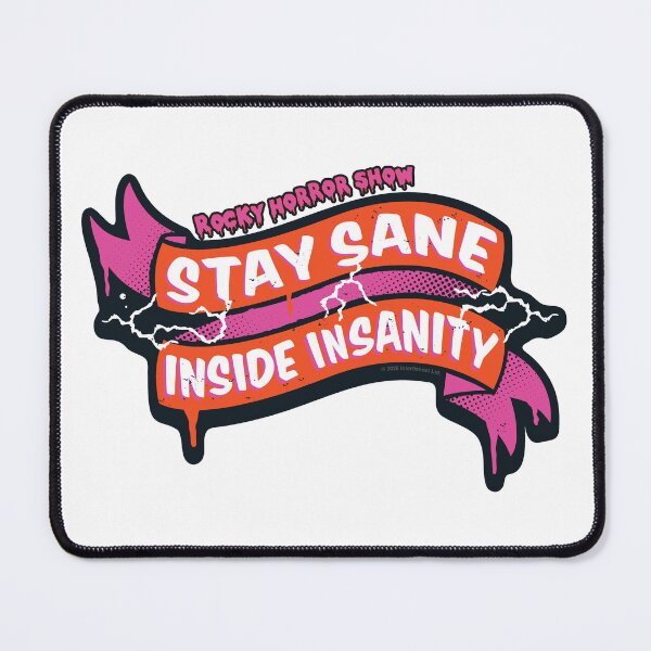 Item preview, Rocky Horror Show Stay Sane Inside Insanity Columbia Quote designed and sold by All-And-Every.